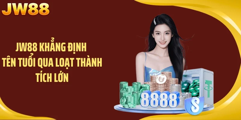 JW88 khẳng định tên tuổi qua loạt thành tích lớn