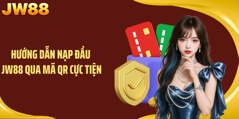 Hướng dẫn nạp đầu JW88 qua mã QR cực tiện